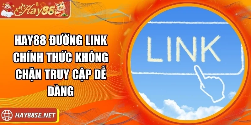 hay88-duong-link-chinh-thuc-khong-chan